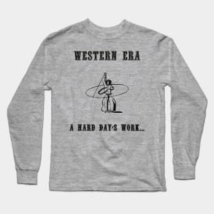 Western Slogan - A Hard Day's Work Long Sleeve T-Shirt